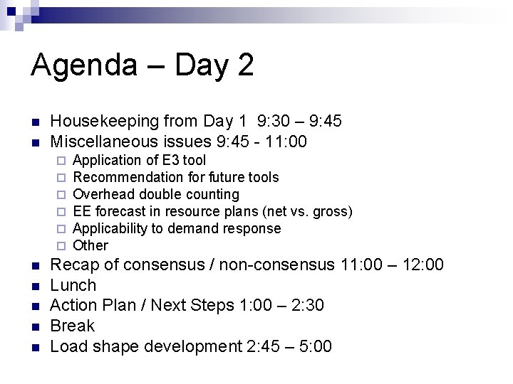 Agenda – Day 2 n n Housekeeping from Day 1 9: 30 – 9: