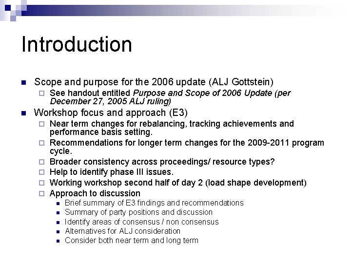 Introduction n Scope and purpose for the 2006 update (ALJ Gottstein) ¨ n See