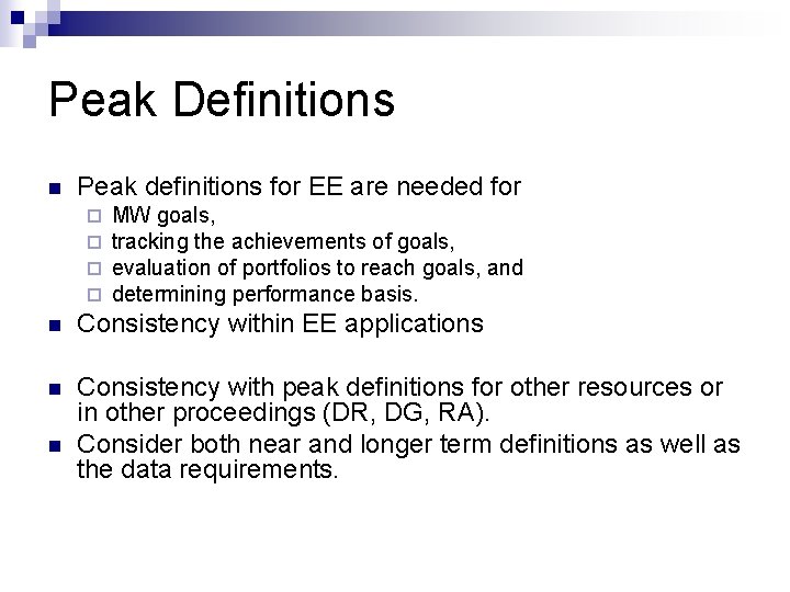 Peak Definitions n Peak definitions for EE are needed for ¨ ¨ MW goals,
