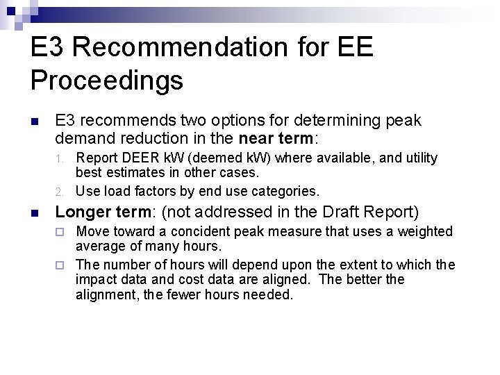 E 3 Recommendation for EE Proceedings n E 3 recommends two options for determining