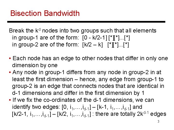Bisection Bandwidth Break the kd nodes into two groups such that all elements in