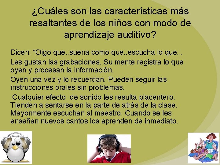 ¿Cuáles son las características más resaltantes de los niños con modo de aprendizaje auditivo?