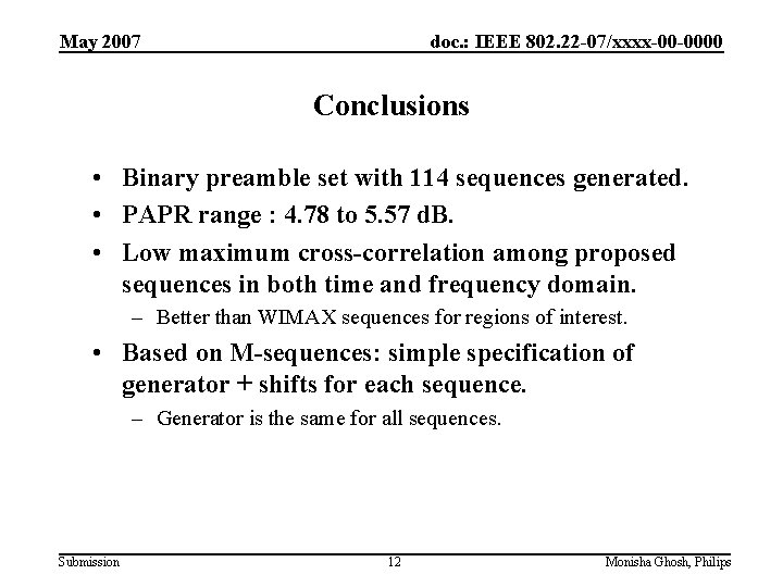 May 2007 doc. : IEEE 802. 22 -07/xxxx-00 -0000 Conclusions • Binary preamble set