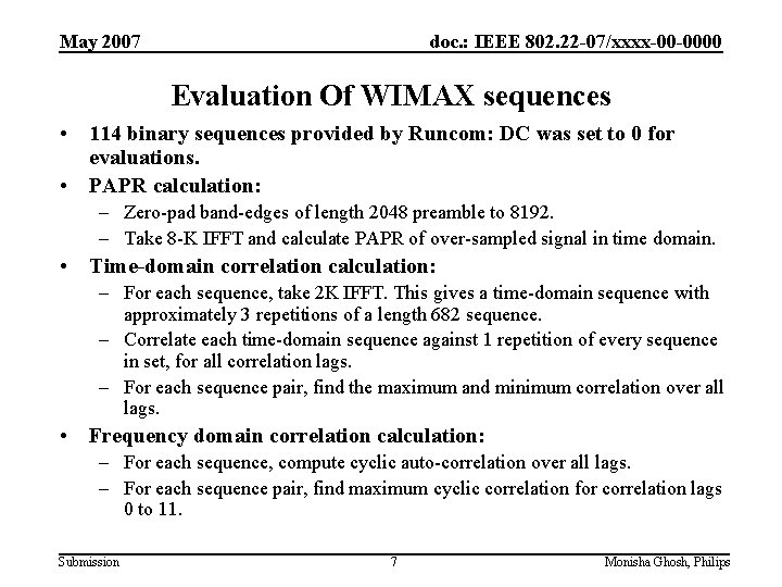 May 2007 doc. : IEEE 802. 22 -07/xxxx-00 -0000 Evaluation Of WIMAX sequences •