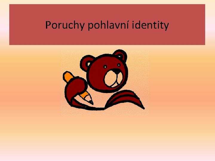 Poruchy pohlavní identity 