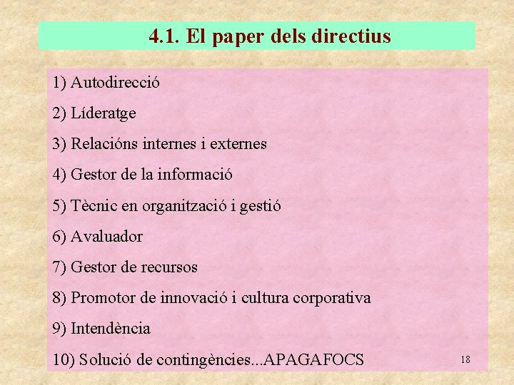 4. 1. El paper dels directius 1) Autodirecció 2) Líderatge 3) Relacións internes i