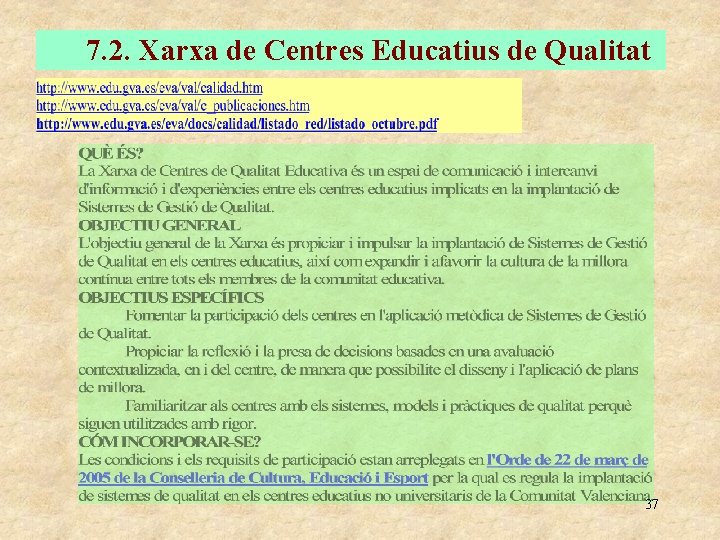 7. 2. Xarxa de Centres Educatius de Qualitat 37 