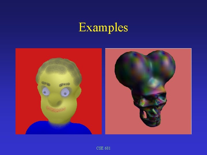 Examples CSE 681 