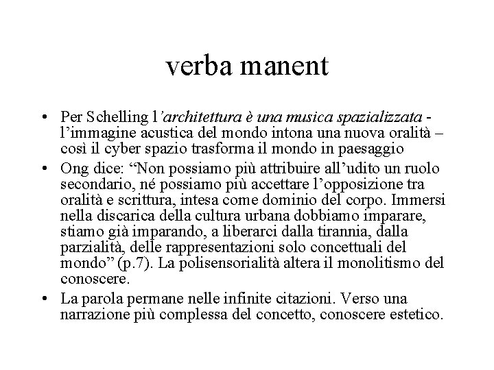 verba manent • Per Schelling l’architettura è una musica spazializzata l’immagine acustica del mondo