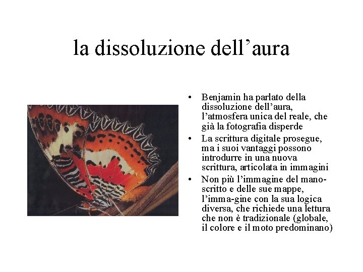 la dissoluzione dell’aura • Benjamin ha parlato della dissoluzione dell’aura, l’atmosfera unica del reale,