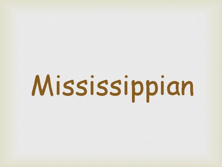 Mississippian 