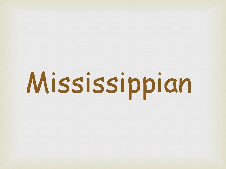 Mississippian 