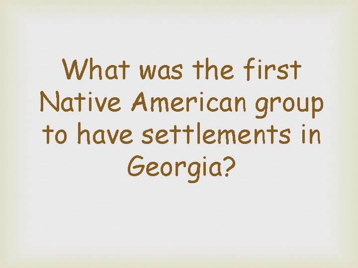 What was the first Native American group to have settlements in Georgia? 