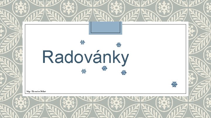 Radovánky Mgr. Eleonóra Bálint 