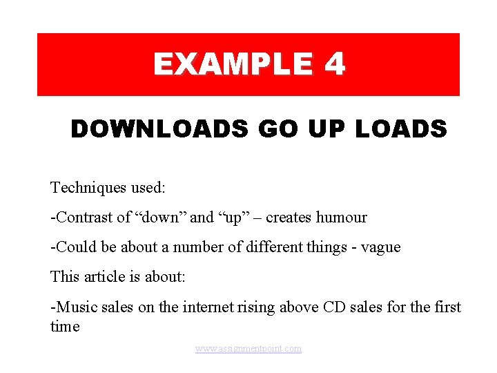 EXAMPLE 4 DOWNLOADS GO UP LOADS Techniques used: -Contrast of “down” and “up” –