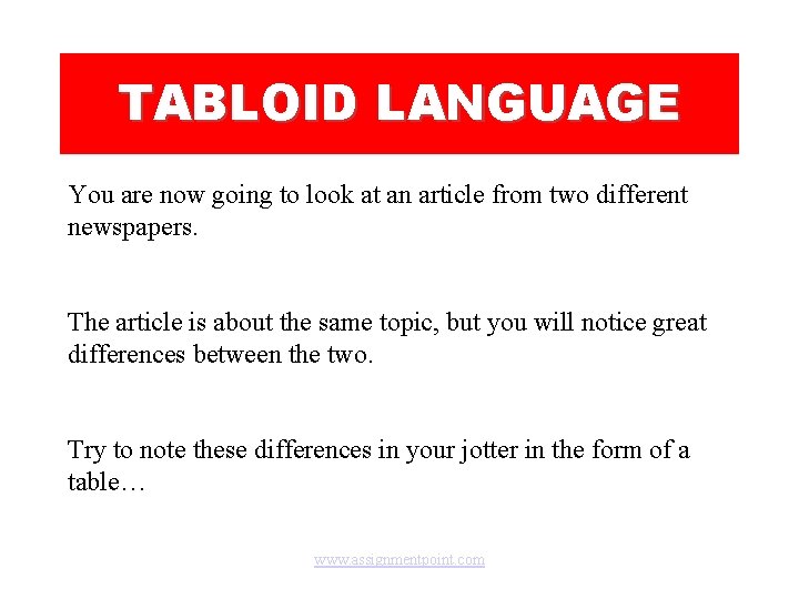 TABLOID LANGUAGE You are now going to look at an article from two different