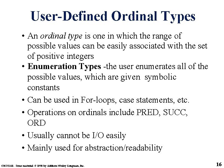 User-Defined Ordinal Types • An ordinal type is one in which the range of
