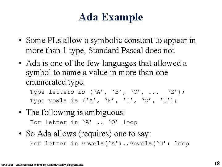 Ada Example • Some PLs allow a symbolic constant to appear in more than