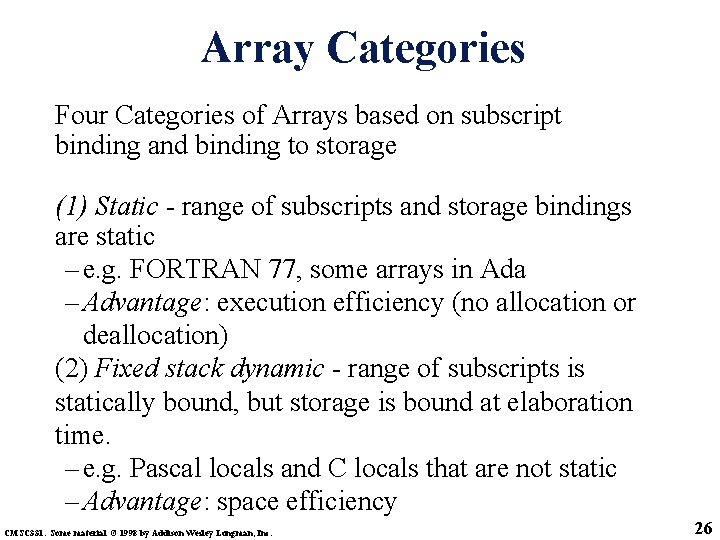 Array Categories Four Categories of Arrays based on subscript binding and binding to storage