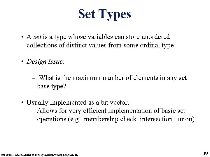 Set Types • A set is a type whose variables can store unordered collections