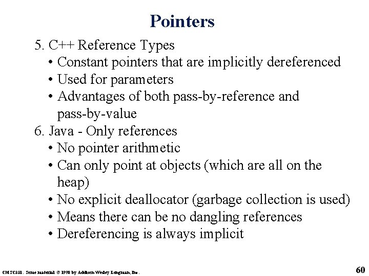 Pointers 5. C++ Reference Types • Constant pointers that are implicitly dereferenced • Used