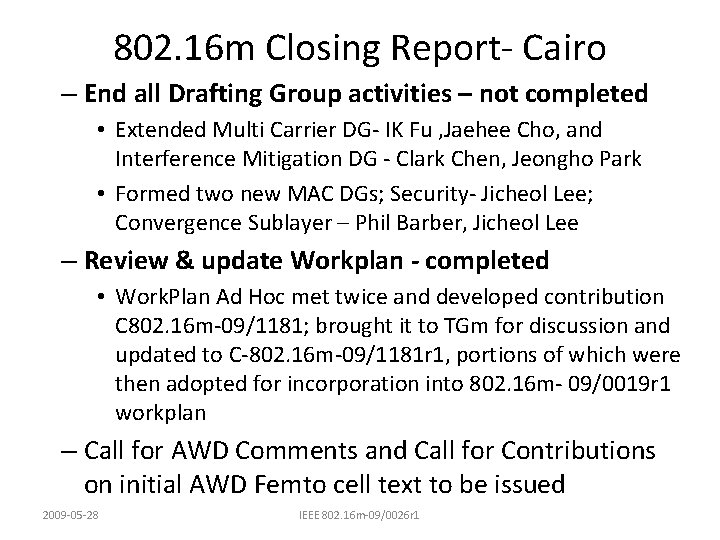 802. 16 m Closing Report- Cairo – End all Drafting Group activities – not