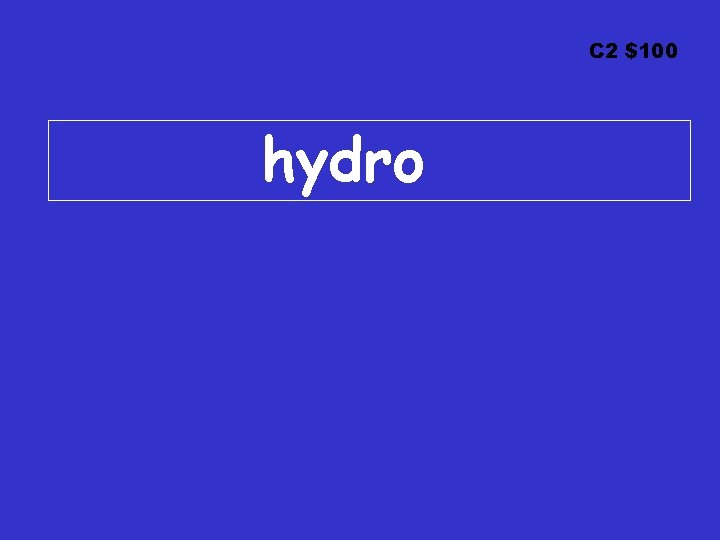C 2 $100 hydro 