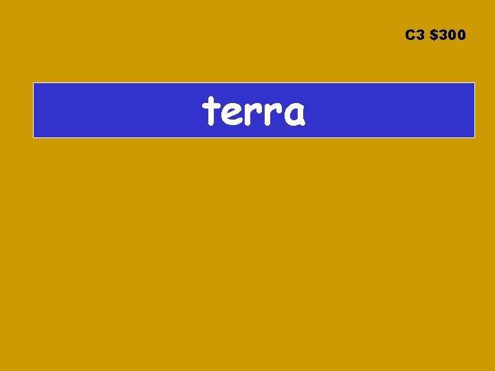 C 3 $300 terra 