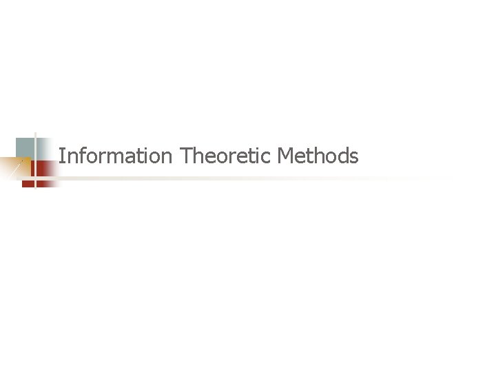 Information Theoretic Methods 
