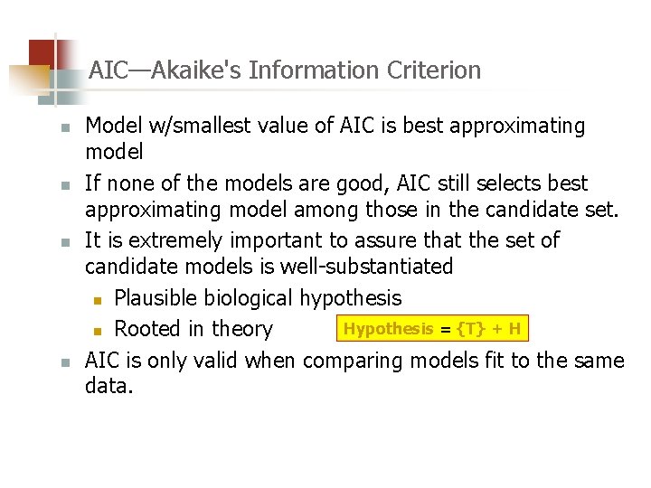 AIC—Akaike's Information Criterion n n Model w/smallest value of AIC is best approximating model