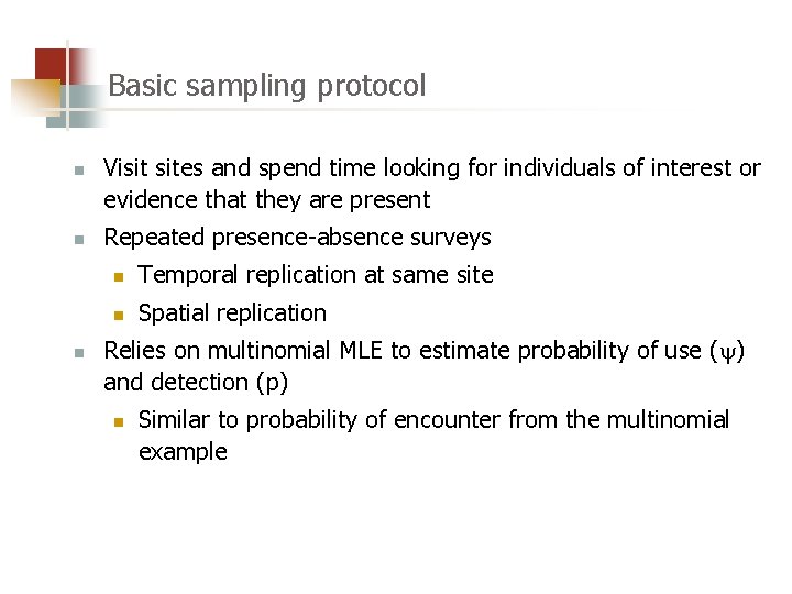 Basic sampling protocol n n n Visit sites and spend time looking for individuals
