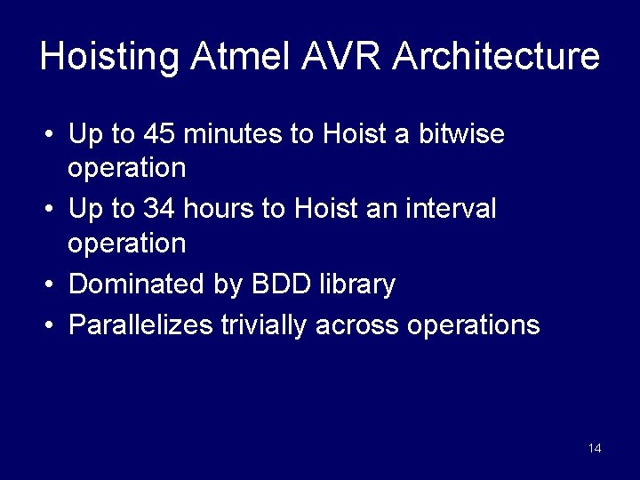 Hoisting Atmel AVR Architecture • Up to 45 minutes to Hoist a bitwise operation