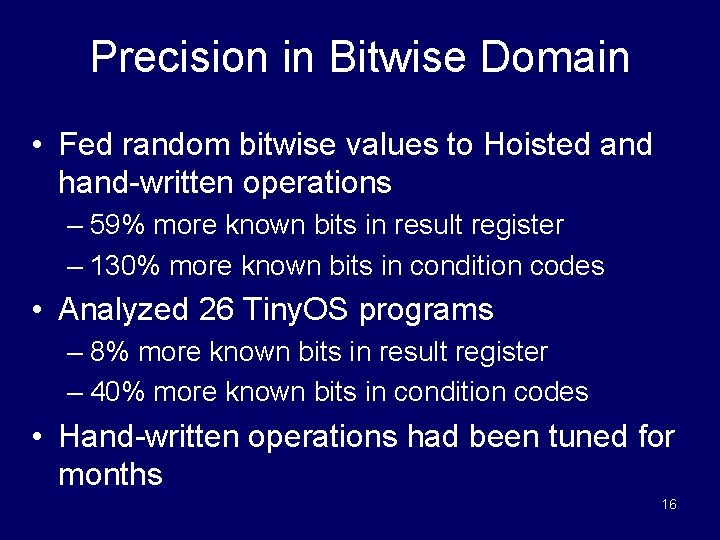 Precision in Bitwise Domain • Fed random bitwise values to Hoisted and hand-written operations
