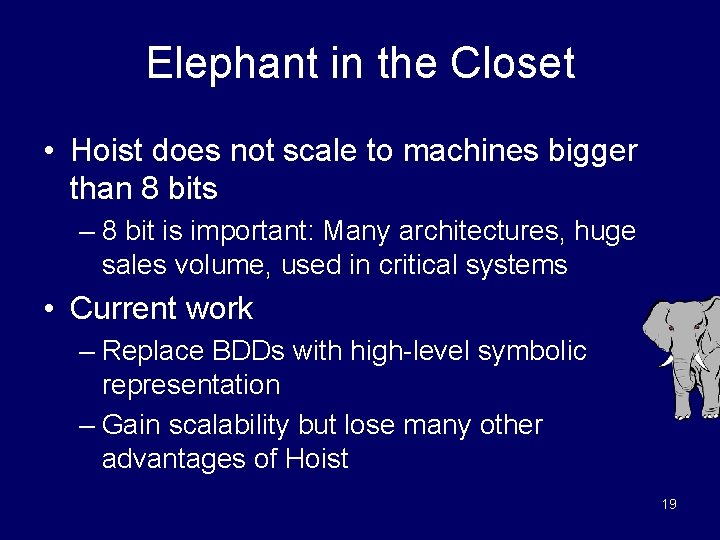 Elephant in the Closet • Hoist does not scale to machines bigger than 8