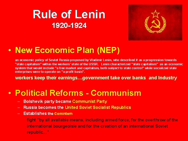 Rule of Lenin 1920 -1924 • New Economic Plan (NEP) an economic policy of