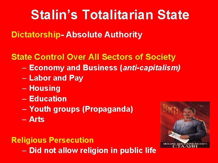 Stalin’s Totalitarian State Dictatorship- Absolute Authority State Control Over All Sectors of Society –