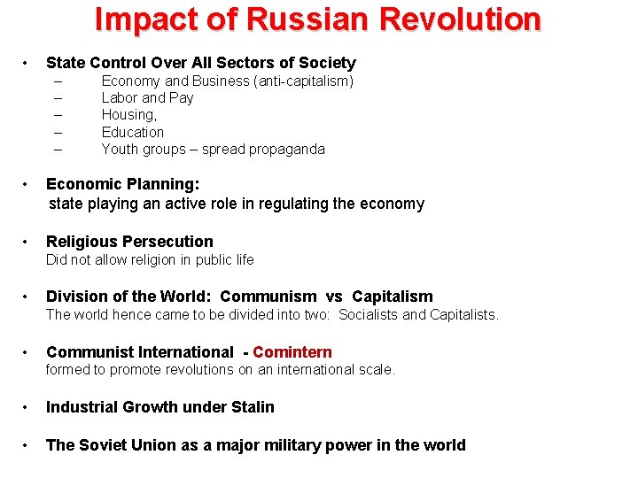 Impact of Russian Revolution • State Control Over All Sectors of Society – –