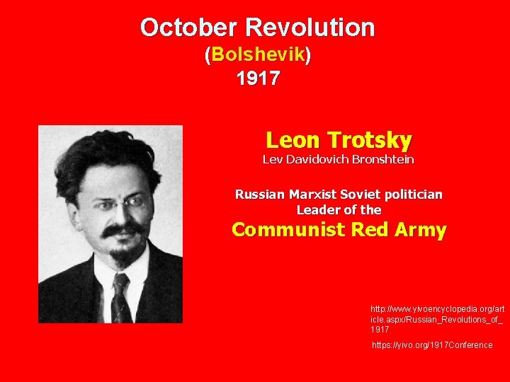 October Revolution (Bolshevik) 1917 Leon Trotsky Lev Davidovich Bronshtein Russian Marxist Soviet politician Leader