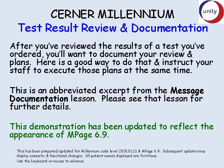 CERNER MILLENNIUM Test Result Review & Documentation After you’ve reviewed the results of a