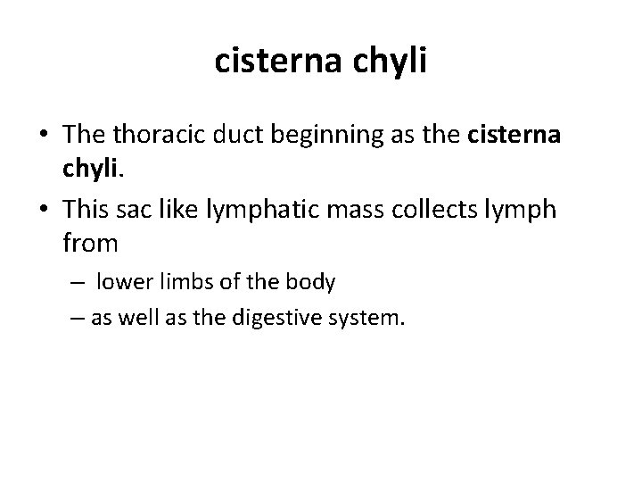 cisterna chyli • The thoracic duct beginning as the cisterna chyli. • This sac cisterna chyli • The thoracic duct beginning as the cisterna chyli. • This sac