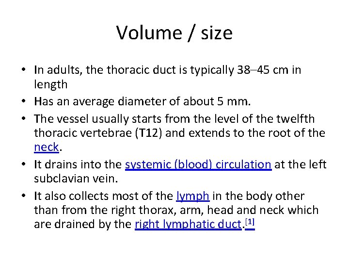 Volume / size • In adults, the thoracic duct is typically 38– 45 cm Volume / size • In adults, the thoracic duct is typically 38– 45 cm