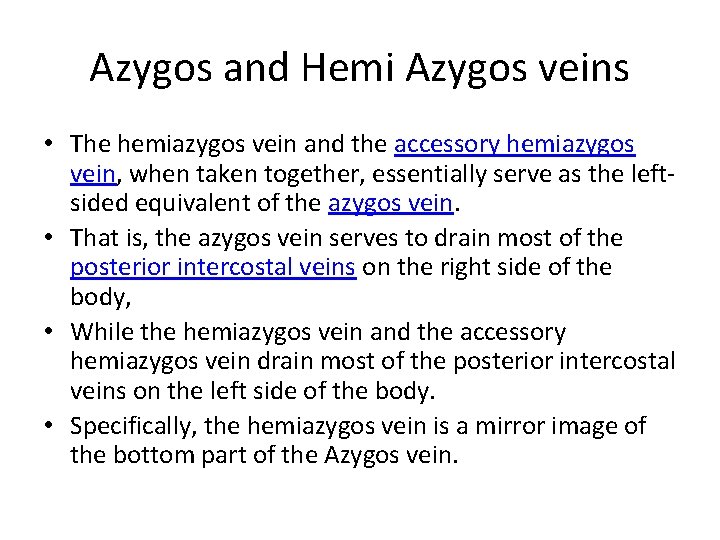 Azygos and Hemi Azygos veins • The hemiazygos vein and the accessory hemiazygos vein, Azygos and Hemi Azygos veins • The hemiazygos vein and the accessory hemiazygos vein,