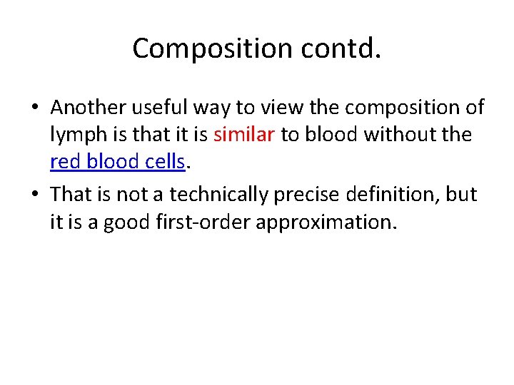 Composition contd. • Another useful way to view the composition of lymph is that Composition contd. • Another useful way to view the composition of lymph is that