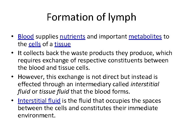 Formation of lymph • Blood supplies nutrients and important metabolites to the cells of Formation of lymph • Blood supplies nutrients and important metabolites to the cells of