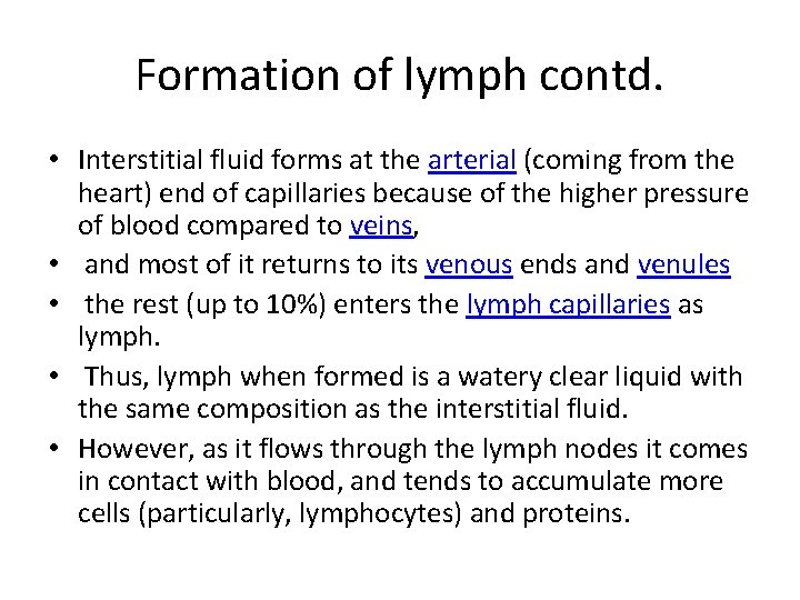 Formation of lymph contd. • Interstitial fluid forms at the arterial (coming from the Formation of lymph contd. • Interstitial fluid forms at the arterial (coming from the