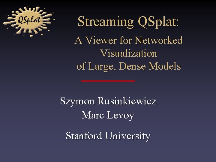 Streaming QSplat A Viewer for Networked Visualization of