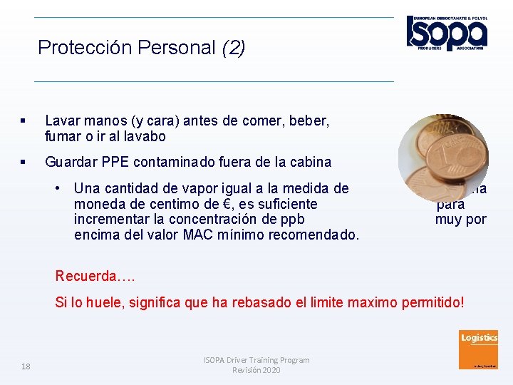 Protección Personal (2) Lavar manos (y cara) antes de comer, beber, fumar o ir