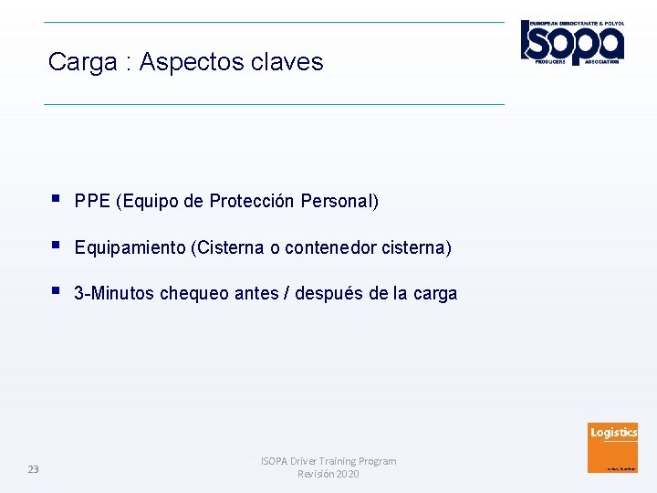 Carga : Aspectos claves 23 PPE (Equipo de Protección Personal) Equipamiento (Cisterna o contenedor