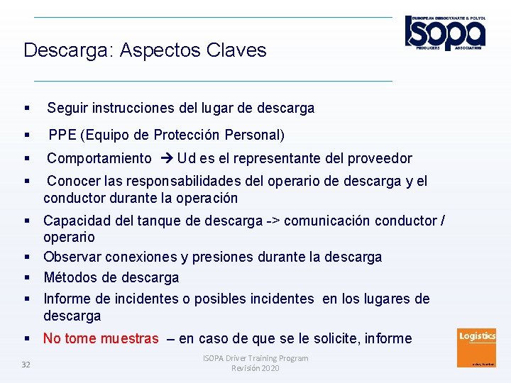 Descarga: Aspectos Claves Seguir instrucciones del lugar de descarga PPE (Equipo de Protección Personal)