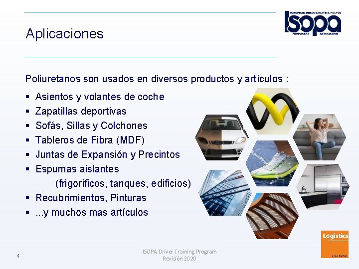 Aplicaciones Poliuretanos son usados en diversos productos y artículos : Asientos y volantes de